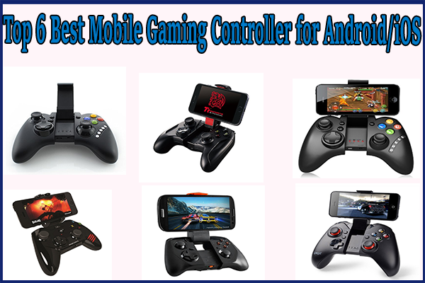 Top 6 Best Mobile Gaming Controller for Android/iOS [Review]