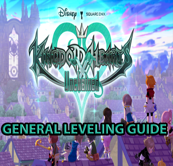 Kingdom Hearts Unchained X General Leveling Guide [KHUX]