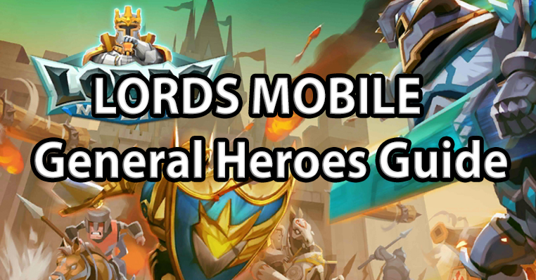 Lords Mobile Heroes General Guide