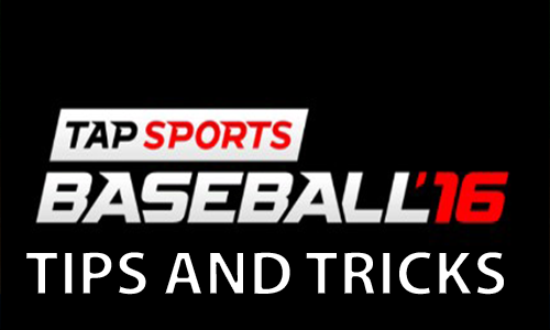 Tap Sports Baseball 2016 Guide [Tips and Tricks]