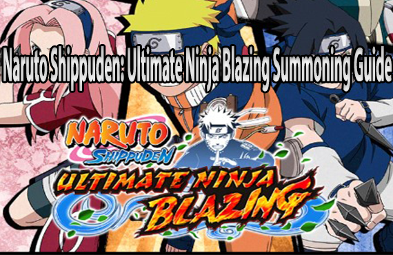 Ultimate Ninja Blazing Summoning Guide [Naruto Shippuden]