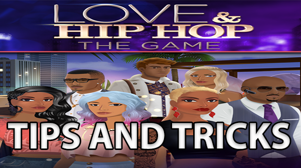 Love and Hip Hop the Game Guide [Tips and Tricks]